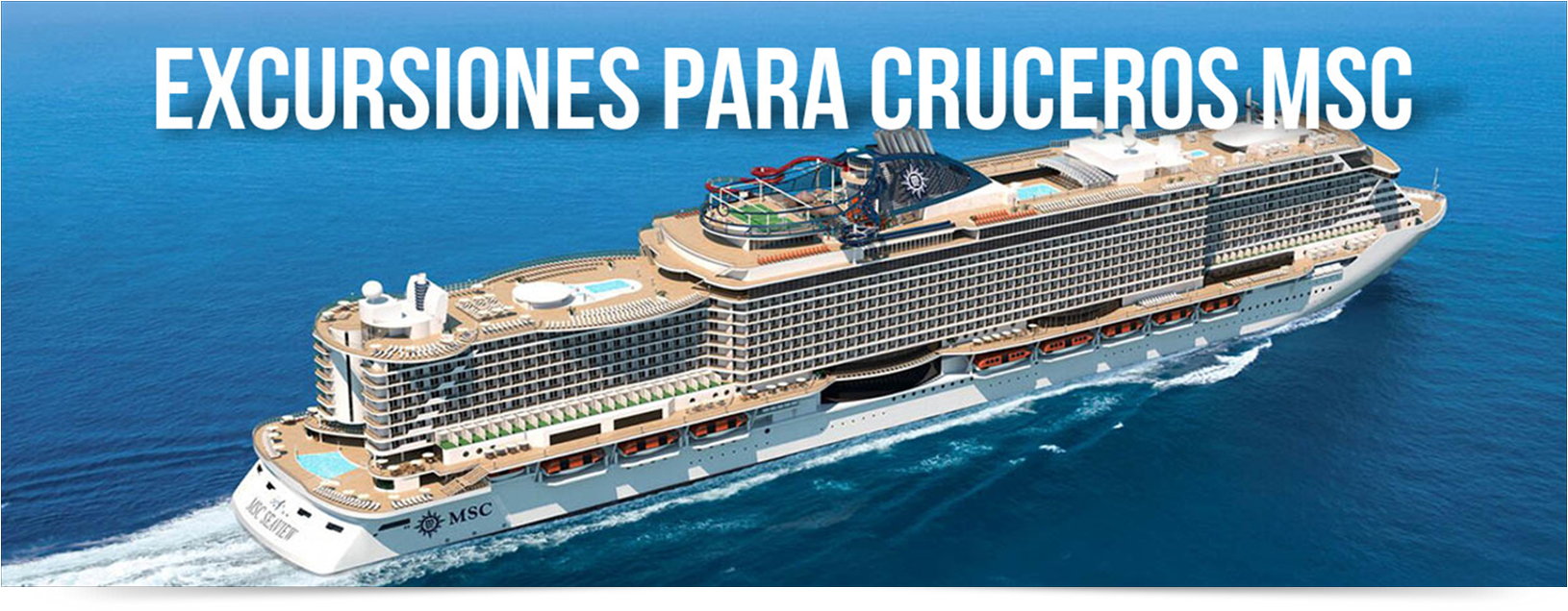 EXCURSIONES CRUCEROS MSC EXCURSIONES CRUCEROS MSC